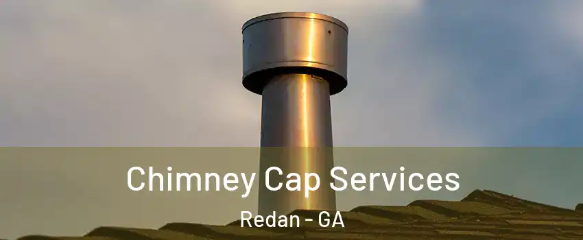  Chimney Cap Services Redan - GA