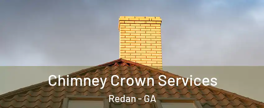 Chimney Crown Services Redan - GA