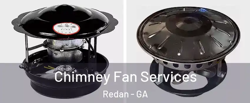  Chimney Fan Services Redan - GA