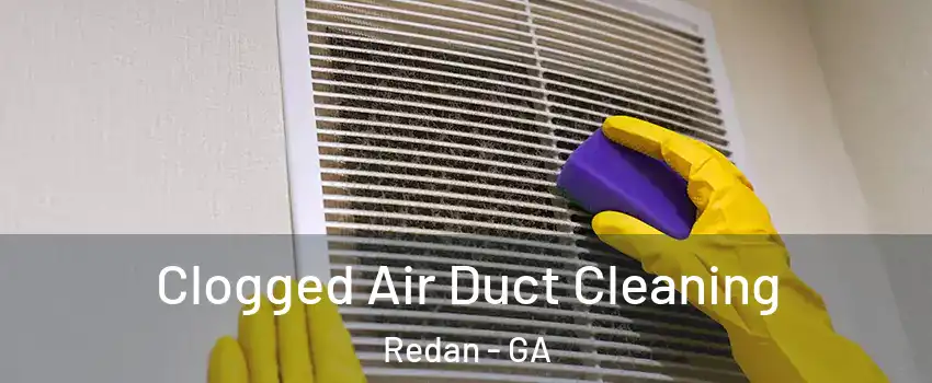  Clogged Air Duct Cleaning Redan - GA