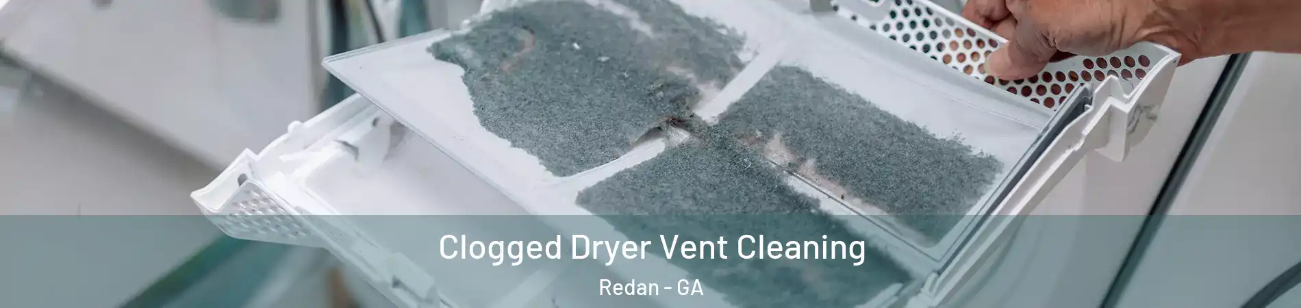  Clogged Dryer Vent Cleaning Redan - GA