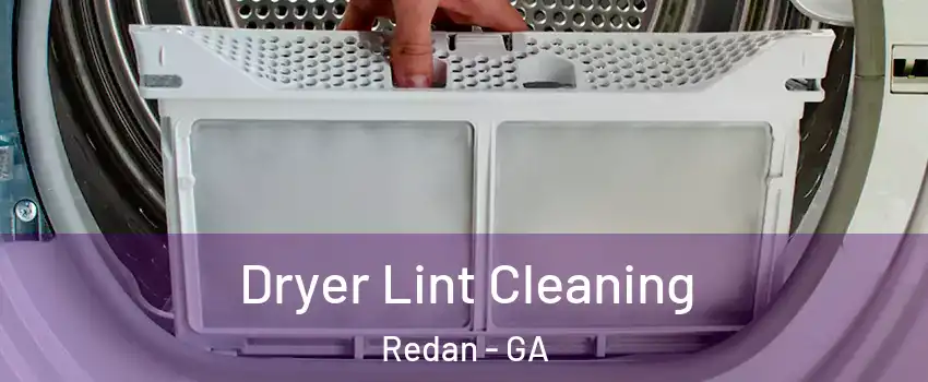  Dryer Lint Cleaning Redan - GA