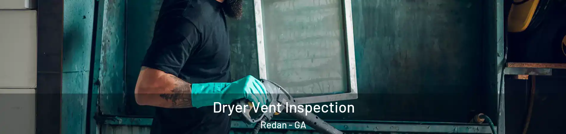  Dryer Vent Inspection Redan - GA