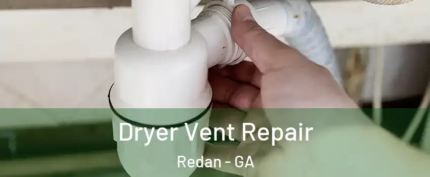  Dryer Vent Repair Redan - GA