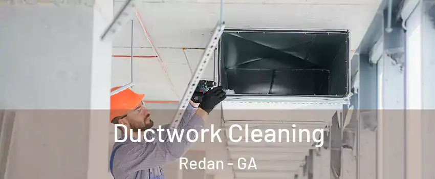  Ductwork Cleaning Redan - GA