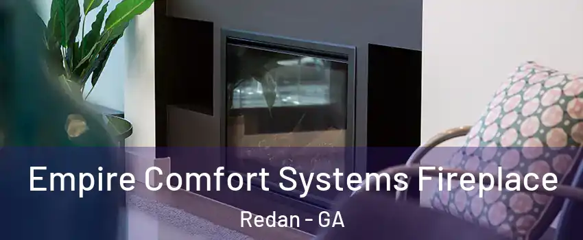  Empire Comfort Systems Fireplace Redan - GA