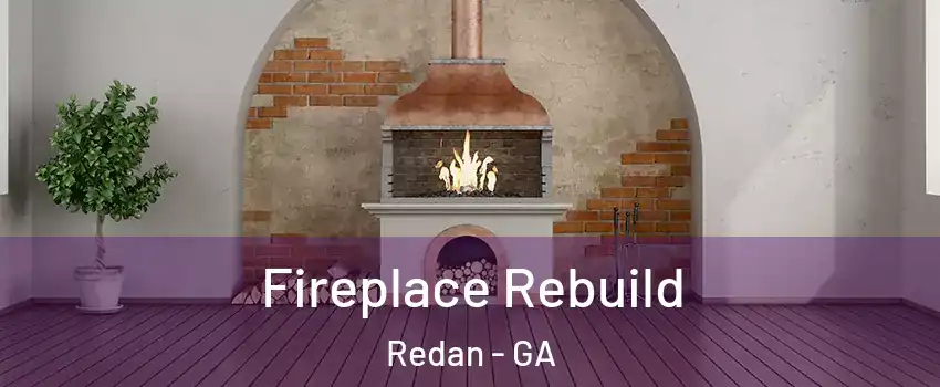  Fireplace Rebuild Redan - GA