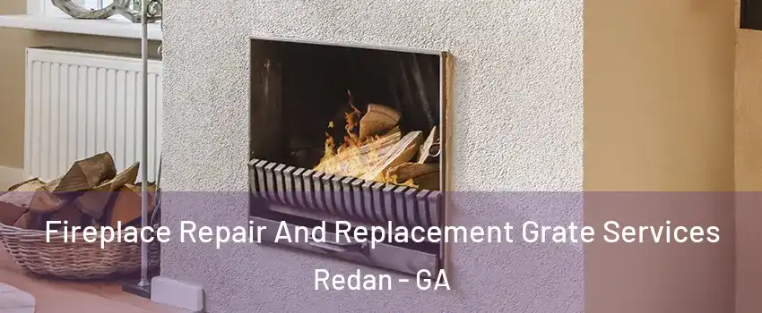  Fireplace Repair And Replacement Grate Services Redan - GA