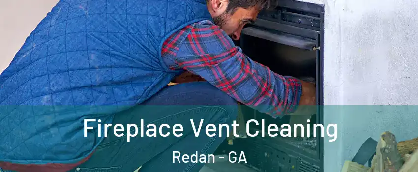  Fireplace Vent Cleaning Redan - GA