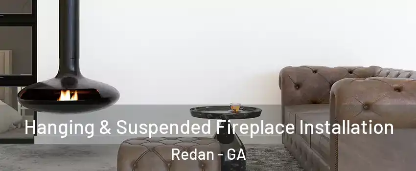  Hanging & Suspended Fireplace Installation Redan - GA