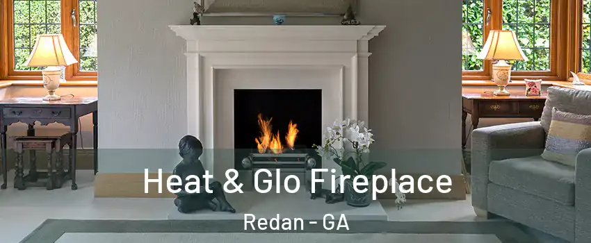  Heat & Glo Fireplace Redan - GA