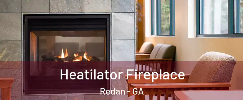  Heatilator Fireplace Redan - GA