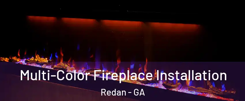  Multi-Color Fireplace Installation Redan - GA