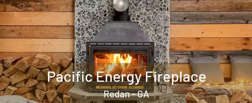  Pacific Energy Fireplace Redan - GA