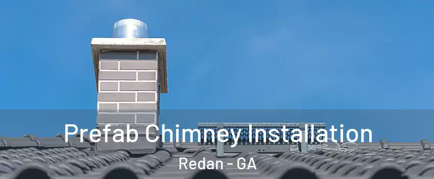  Prefab Chimney Installation Redan - GA