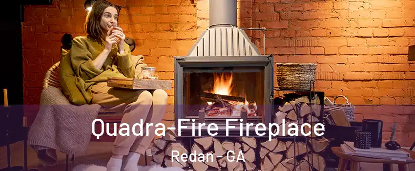  Quadra-Fire Fireplace Redan - GA