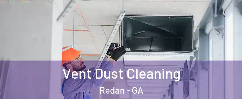  Vent Dust Cleaning Redan - GA