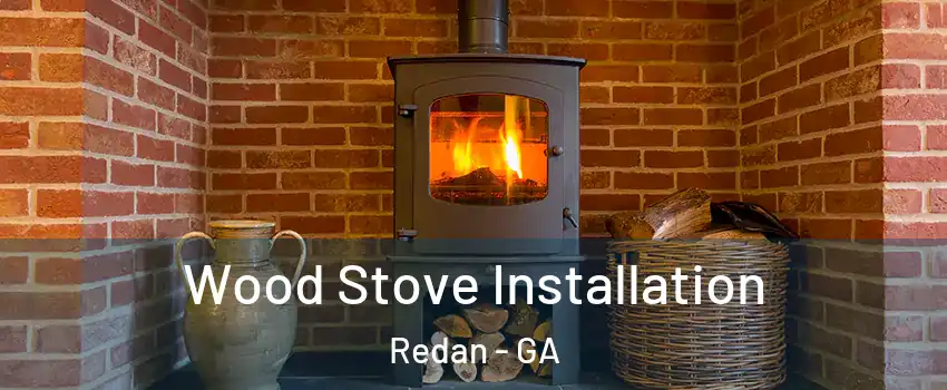  Wood Stove Installation Redan - GA